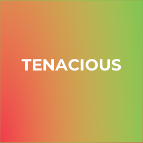 TENACIOUS